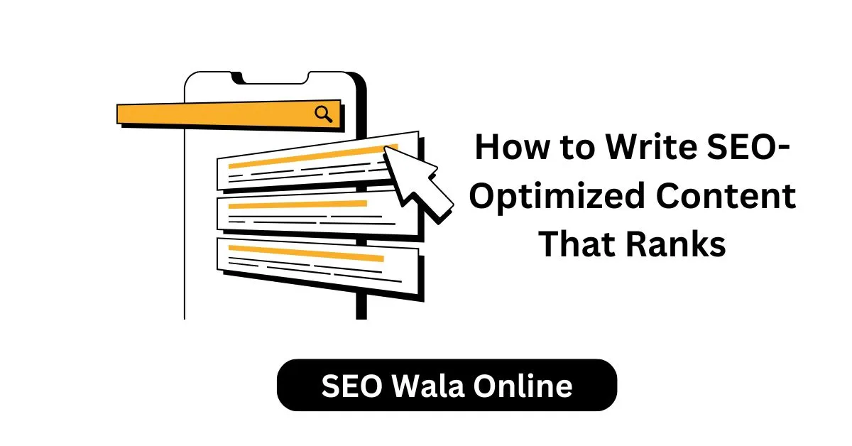 How to Write SEO-Optimized Content That Ranks