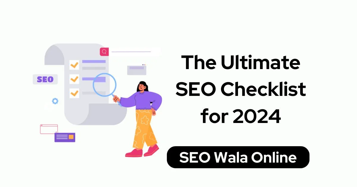 The Ultimate SEO Checklist for 2024