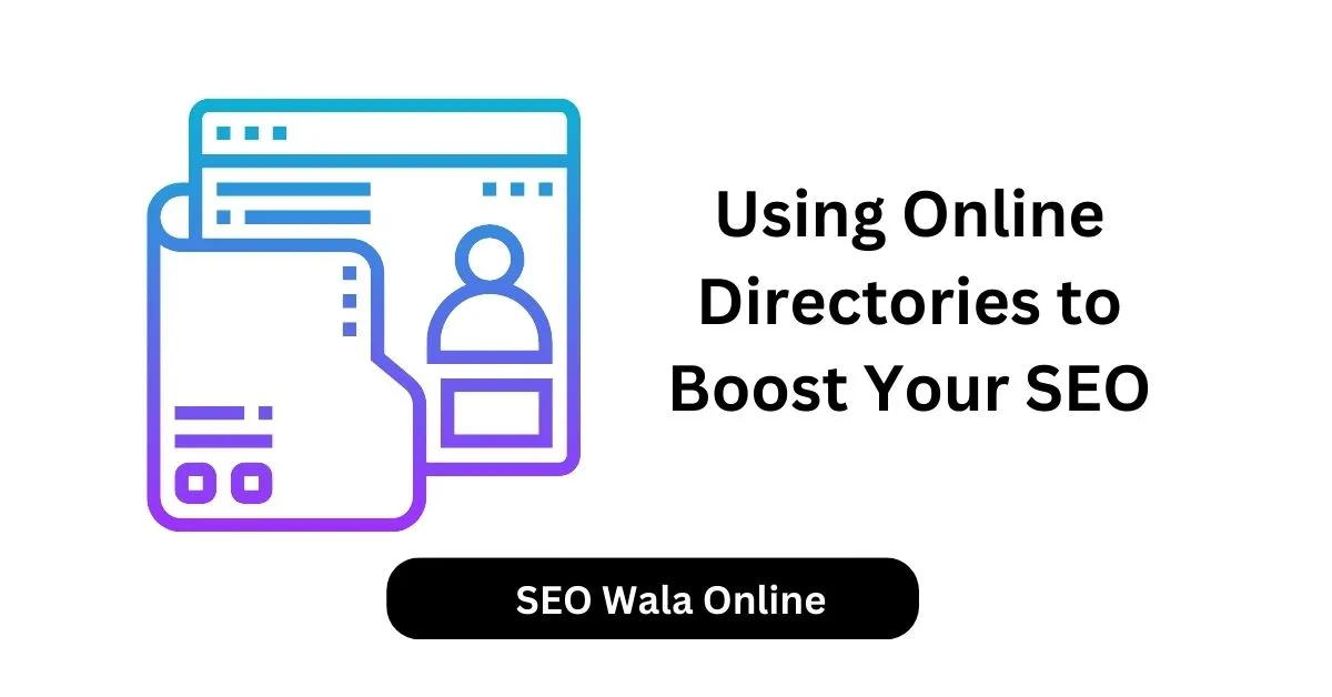 Using Online Directories to Boost Your SEO
