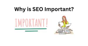 Why is SEO Important?